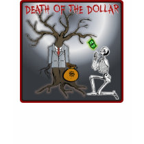 Death Of The Dollar T-Shirt