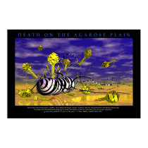 Death on the Agarose Plains posters by BioGeek Death on the Agarose Plains posters