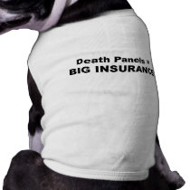 Death Panels are Big Insurance pet clothing