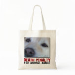 DEATH PENALTY FOR ANIMAL ABUSE (CATO) TOTE TOTE BAG