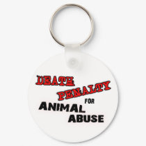 DEATH PENALTY FOR ANIMAL ABUSE Keychain