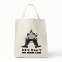 DEATH PENALTY FOR ANIMAL ABUSE TOTE TOTE BAGS