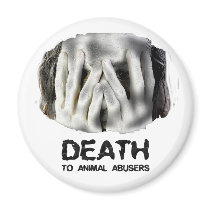 DEATH TO ANIMAL ABUSERS Magnet