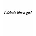 debate like a girl t-shirts by ucumberlandsdebate debate like a girl t-shirts
