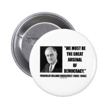 Debemos ser el gran arsenal de la democracia pin