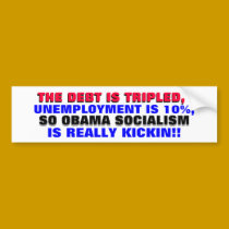 DEBT IS TRIPLED!  UNEMPLOYMENT IS 10%!  WOWl! bumper stickers
