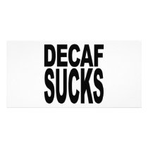 Decaf Sucks Photo Card Template