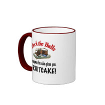 Deck the Halls for Fruitcake mugs