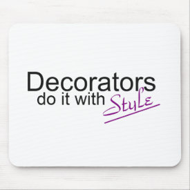 Decorators do it with Style - Pad mousepad