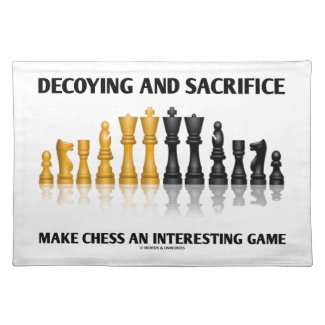 Decoying And Sacrifice Make Chess Interesting Game Place Mat