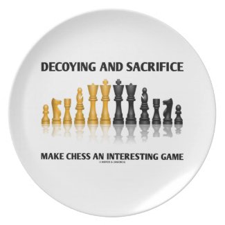 Decoying And Sacrifice Make Chess Interesting Game Party Plate