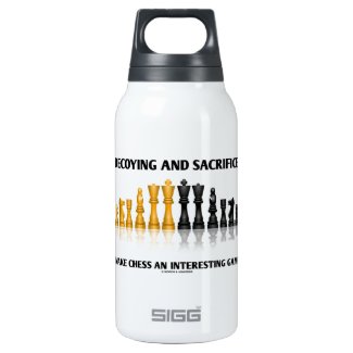 Decoying And Sacrifice Make Chess Interesting Game 10 Oz Insulated SIGG Thermos Water Bottle