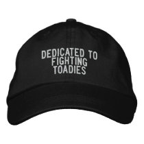 dedicated to fighting toadies embroidered hats