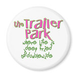 Deep Fried Double Wide Trailer Park Refrigerator Magnet
