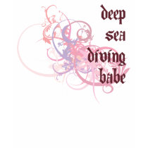 Deep Sea Diving Babe t-shirts by busybees Deep Sea Diving Babe t-shirts