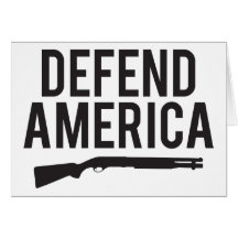Defend America Shotgun Greeting Card