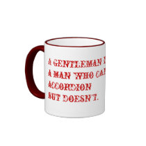 Definition of a gentleman... mugs