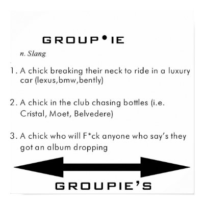 DEFINITION OF A GROUPIE POSTER by sayings