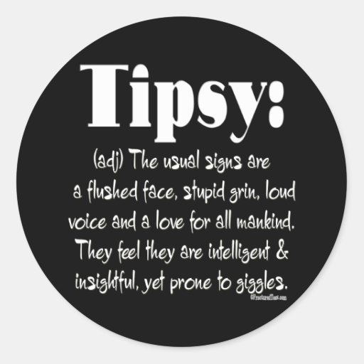 Definition Tipsy BW Classic Round Sticker Zazzle