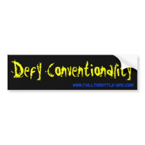 Defy Conventionality bumper stickers by ftorc1 Defy Conventionality bumper stickers