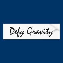 Defy Gravity bumper stickers