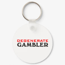 Degenerate Gambler keychains by pokerchaos Degenerate Gambler keychains