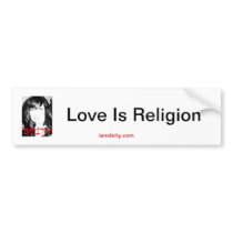DEITY's Love Is Religion™ Bumper Sticker