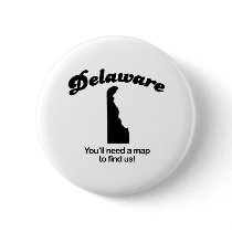 Delaware Motto - Youll need a map to find us buttons by Shirtuosity Delaware Motto - Youll need a map to find us buttons