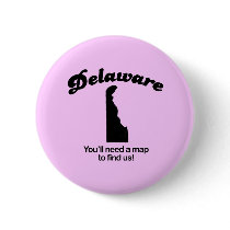 Delaware Motto - Youll need a map to find us buttons by Shirtuosity Delaware Motto - Youll need a map to find us buttons