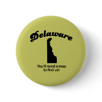 Delaware Motto - Youll need a map to find us buttons by Shirtuosity Delaware Motto - Youll need a map to find us buttons