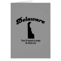 Delaware Motto - Youll need a map to find us cards by Shirtuosity Delaware Motto - Youll need a map to find us cards