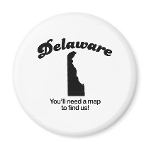 Delaware Motto - Youll need a map to find us magnets by Shirtuosity Delaware Motto - Youll need a map to find us magnets