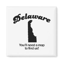 Delaware Motto - Youll need a map to find us magnets by Shirtuosity Delaware Motto - Youll need a map to find us magnets
