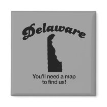 Delaware Motto - Youll need a map to find us magnets by Shirtuosity Delaware Motto - Youll need a map to find us magnets