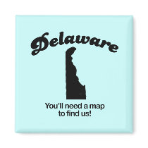 Delaware Motto - Youll need a map to find us magnets by Shirtuosity Delaware Motto - Youll need a map to find us magnets