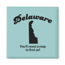 Delaware Motto - Youll need a map to find us magnets by Shirtuosity Delaware Motto - Youll need a map to find us magnets