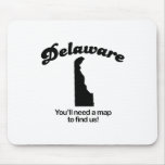 Delaware Motto - Youll need a map to find us mousepads