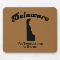 Delaware Motto - Youll need a map to find us mousepads by Shirtuosity Delaware Motto - Youll need a map to find us mousepads