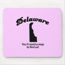 Delaware Motto - Youll need a map to find us mousepads by Shirtuosity Delaware Motto - Youll need a map to find us mousepads
