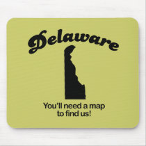 Delaware Motto - Youll need a map to find us mousepads by Shirtuosity Delaware Motto - Youll need a map to find us mousepads