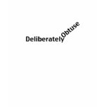 Deliberately Obtuse t-shirts