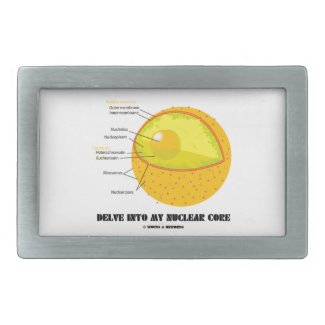 Delve Into My Nuclear Core (Cell Nucleus Attitude) Rectangular Belt Buckles