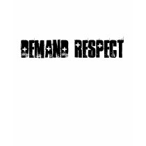 Demand Respect t-shirts by Priscilla48 Demand Respect t-shirts