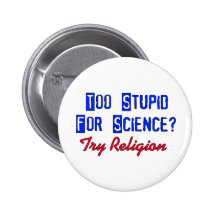 Demasiado estúpido para la ciencia pin