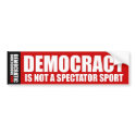 Democracy Is Not A Spectator Sport bumper stickers by DU_Admin Democracy Is Not A Spectator Sport bumper stickers
