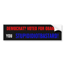 DEMOCRAT? VOTED FOR OBAMA? bumper stickers by Precambrian DEMOCRAT? VOTED FOR OBAMA? bumper stickers