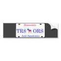 Democrats are Tra8ors!!! bumper stickers
