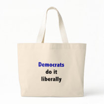 Democrats do it liberally Bag by towalj Democrats do it liberally Bag