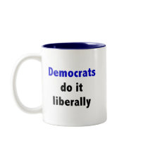 Democrats do it liberally Mug