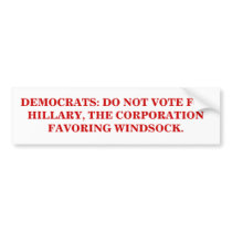 DEMOCRATS: DO NOT VOTE FOR HILLARY bumper stickers
